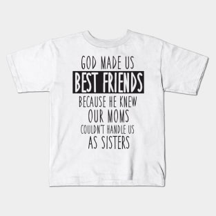 God made us best friends Kids T-Shirt